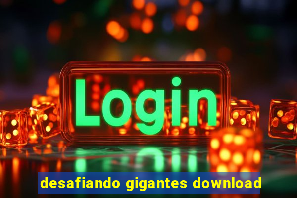 desafiando gigantes download